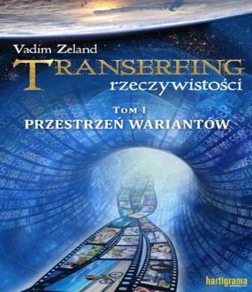 Przestrzeń wariantów. Transerfing rzeczywistości. Tom 1