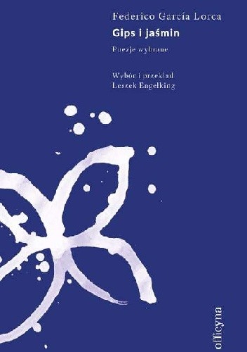 Gips i jaśmin. Poezje wybrane