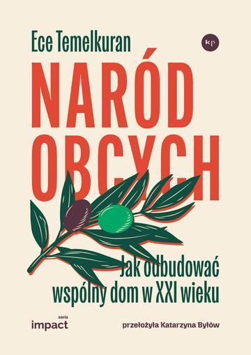 Naród obcych. Jak odbudować wspólny dom w XXI wieku