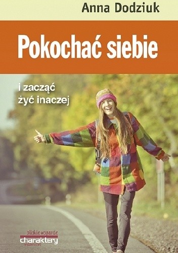 Pokochać siebie i zacząć żyć inaczej