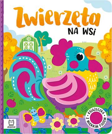 Zwierzęta na wsi. Książeczka z miękkim filcem