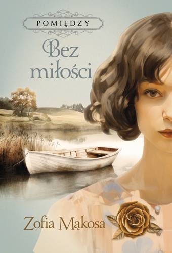 Bez miłości. Pomiędzy. Tom 2