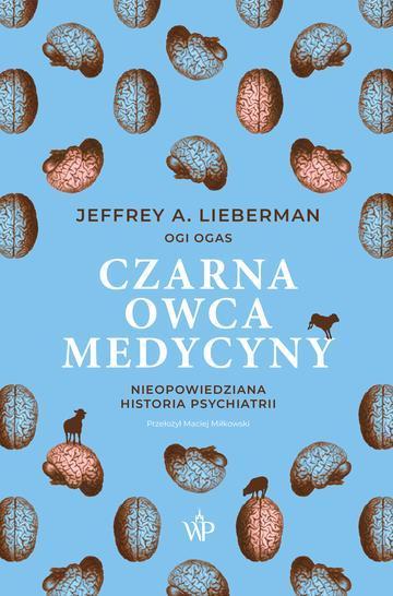 Czarna owca medycyny. Nieopowiedziana historia psychiatrii