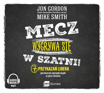 CD MP3 Mecz wygrywa się w szatni 7 przykazań lidera jak stworzyć zwycięski zespół w życiu i biznesi
