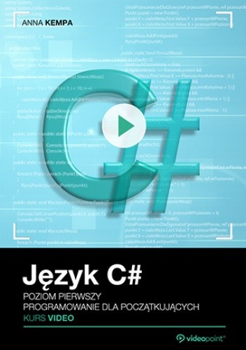 Język C#. Kurs video. Poziom pierwszy. Programowanie dla początkujących
