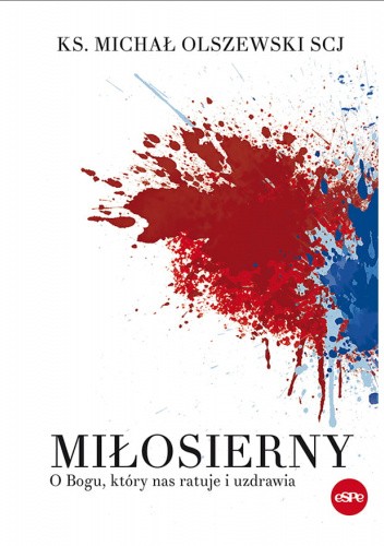 Miłosierny. O Bogu który nas ratuje i uzdrawia