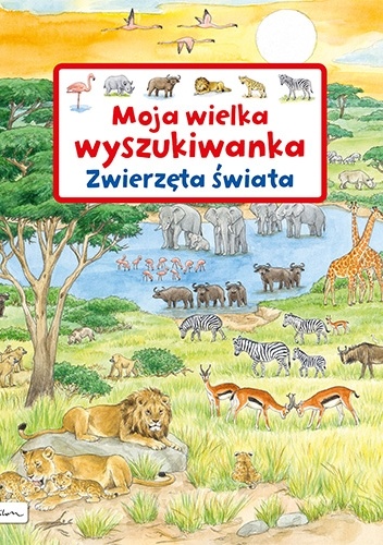 Moja wielka wyszukiwanka. Zwierzęta świata