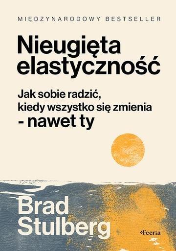 Okładka: Nieugięta elastyczność. Jak sobie radzić, kiedy wszystko się zmienia - nawet ty