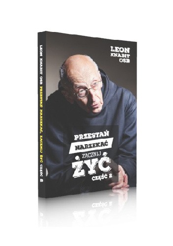 Przestań narzekać, zacznij żyć. Część 2