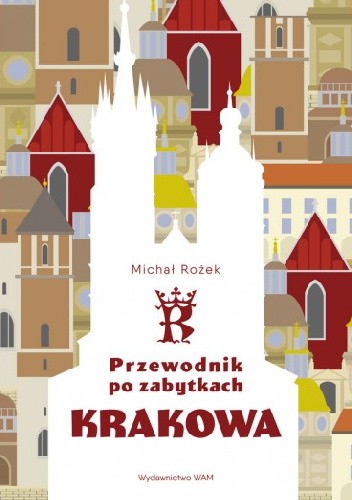Przewodnik po zabytkach Krakowa