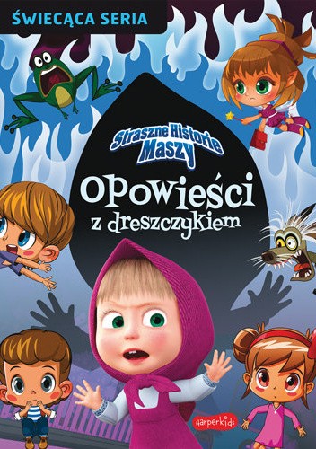 Straszne historie Maszy. Opowieści z dreszczykiem