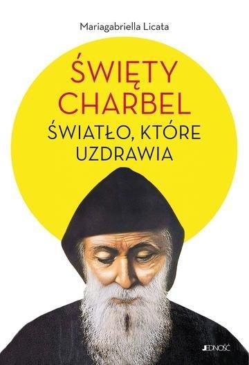 Okładka: Święty Charbel. Światło, które uzdrawia