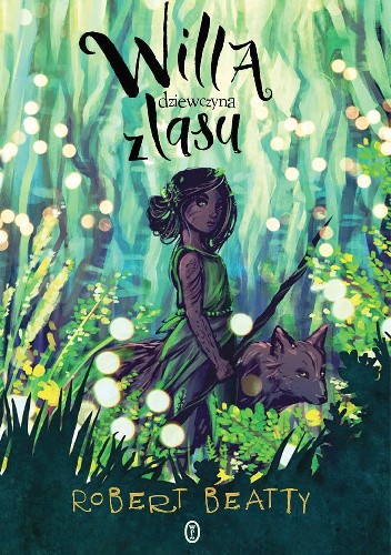 Willa, dziewczyna z lasu. Tom 1