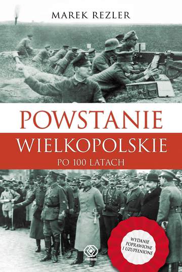 Powstanie wielkopolskie 1918-1919 po 100 latach