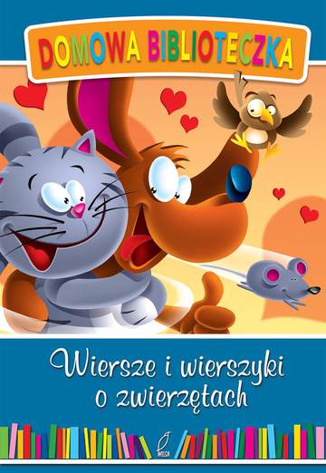 Wiersze i wierszyki o zawierzętach domowa biblioteczka