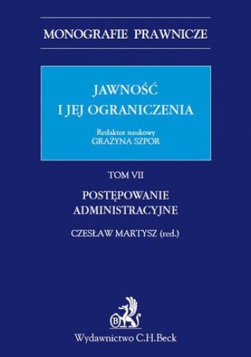 Jawność i jej ograniczenia. Postępowanie administracyjne. Tom 7