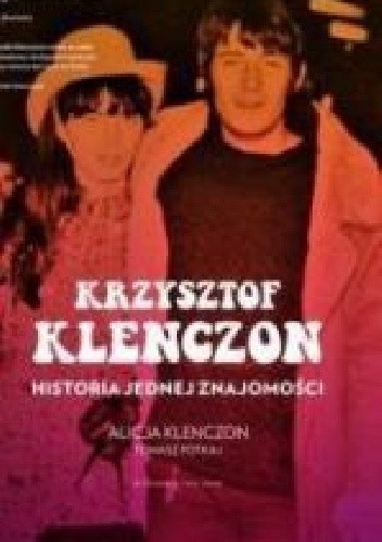 Krzysztof Klenczon. Historia jednej znajomości