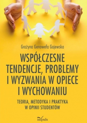 Współczesne tendencje, problemy i wyzwania w opiece i wychowaniu
