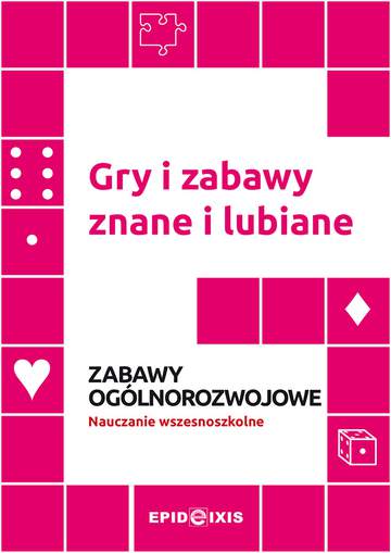Gry i zabawy znane i lubiane. Zabawy ogólnorozwojowe