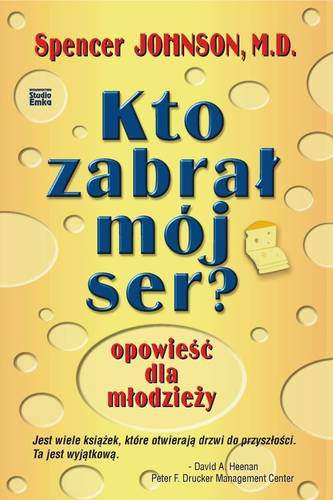 Kto zabrał mój ser opowieść dla młodzieży wyd. 2015