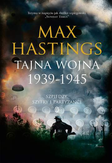 Tajna wojna 1939-1945 szpiedzy szyfry i partyzanci