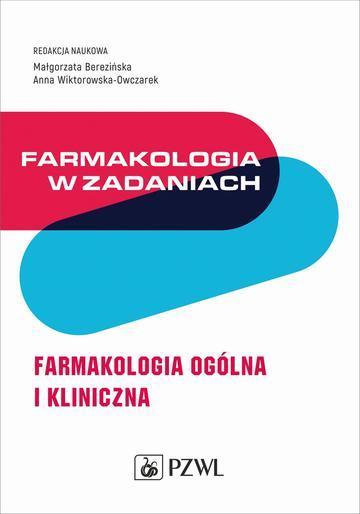 Farmakologia w zadaniach. Farmakologia ogólna i kliniczna