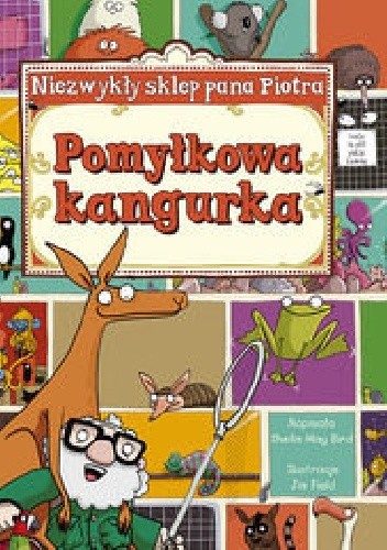 Niezwykły sklep Pana Piotra. Pomyłkowa kangurka