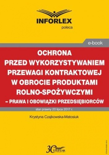 Ochrona przed wykorzystywaniem przewagi kontraktowej w obrocie produktami rolno-spożywczymi  prawa i obowiązki przedsiębiorców