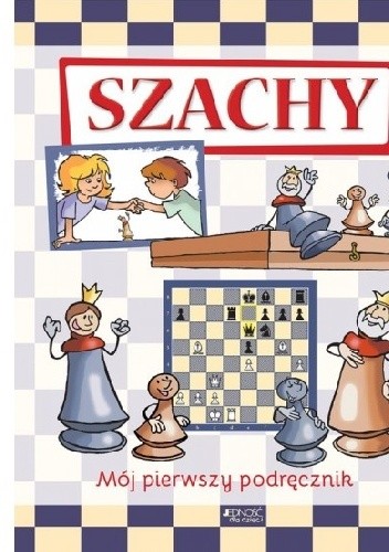 Szachy Mój pierwszy podręcznik