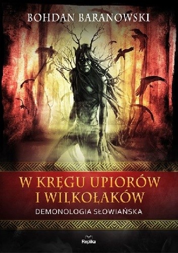 W kręgu upiorów i wilkołaków. Demonologia słowiańska.