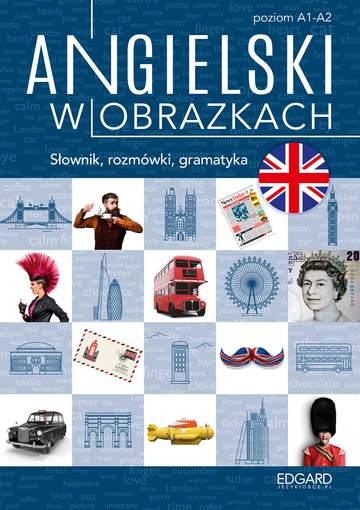 Angielski w obrazkach. Słówka, rozmówki gramatyka