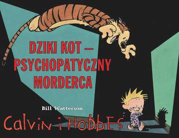 Dziki kot psychopatyczny morderca calvin i hobbes Tom 11