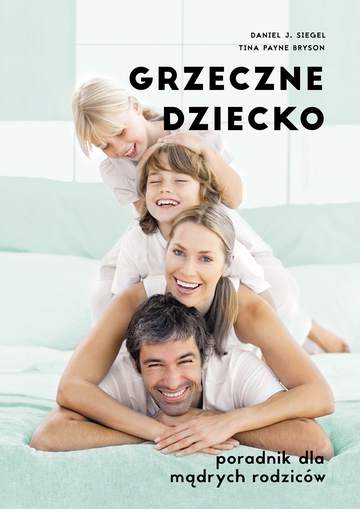 Grzeczne dziecko poradnik dla dobrych rodziców