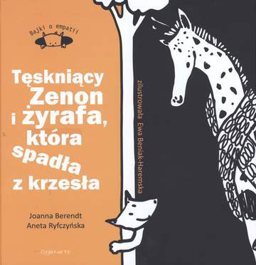 Tęskniący Zenon i żyrafa, która spadła z krzesła. Bajki o empatii