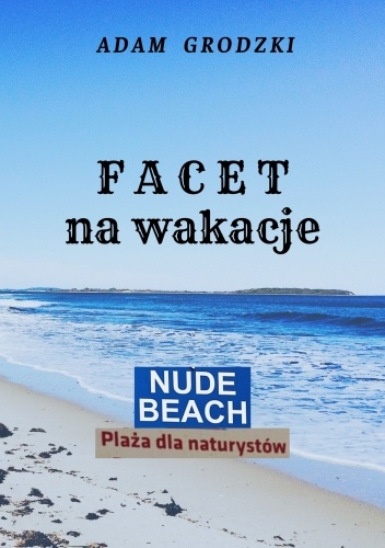 Facet na Wakacje (czyli Bóg Rozkoszy)