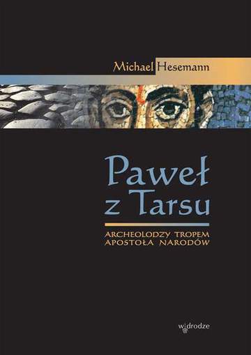 Paweł z tarsu archeolodzy tropem apostoła narodów