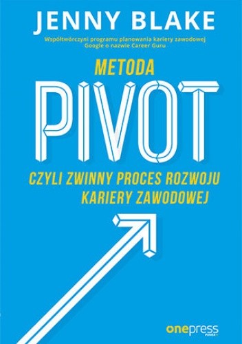 Metoda Pivot, czyli zwinny proces rozwoju kariery zawodowej