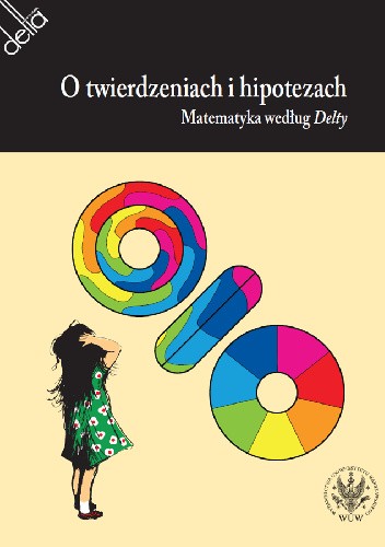 O twierdzeniach i hipotezach. Matematyka według Delty