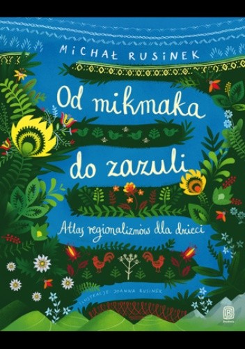 Od mikmaka do zazuli. Atlas regionalizmów dla dzieci