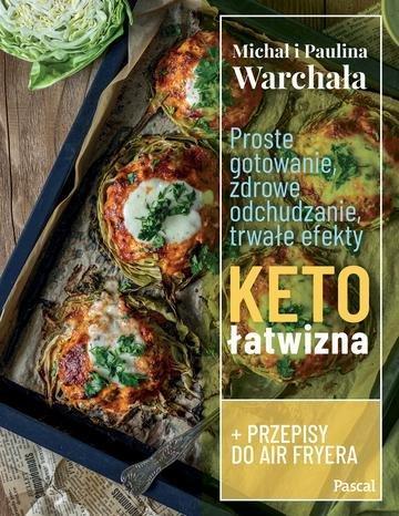 Okładka: Proste gotowanie, zdrowe odchudzanie, trwałe efekty. Ketołatwizna