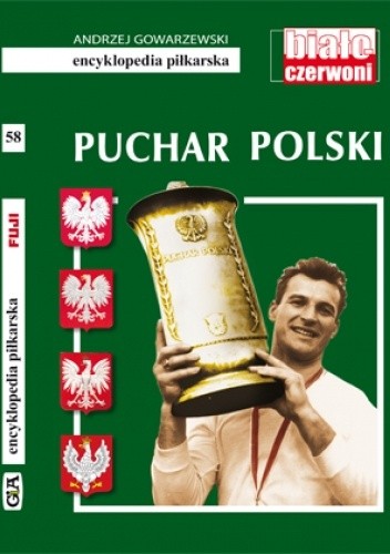 Puchar Polski (Encyklopedia Piłkarska FUJI tom 58)