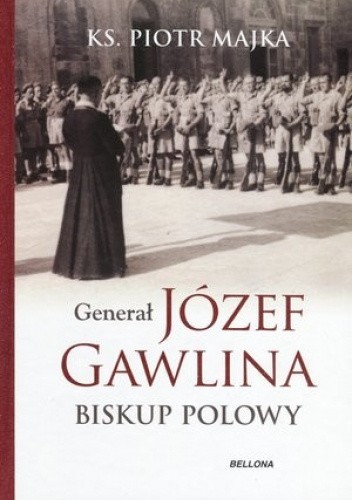 Generał Józef Gawlina. Biskup polowy