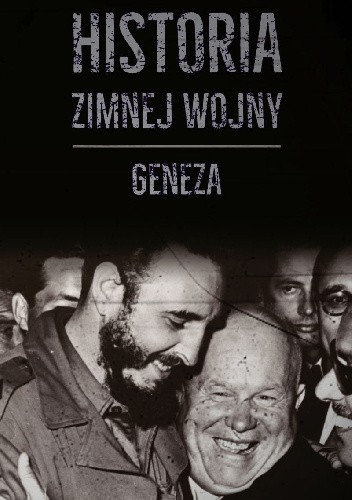 Historia zimnej wojny. Tom I. Geneza