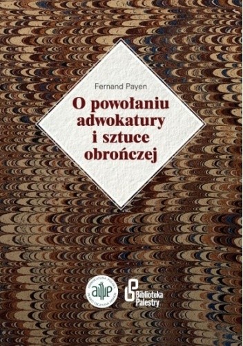 O powołaniu adwokatury i sztuce obrończej
