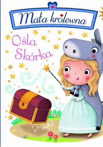 Ośla Skórka. Mała królewna