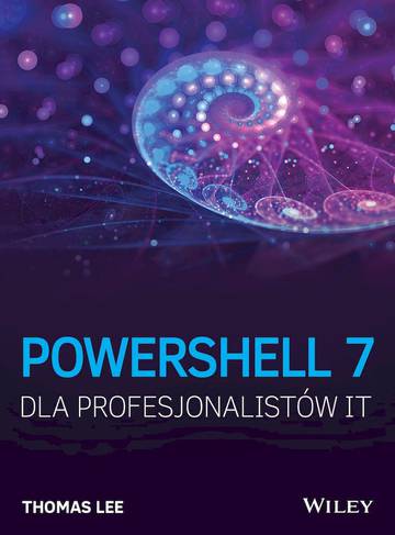 PowerShell 7 dla Profesjonalistów IT
