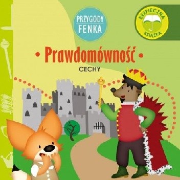 Przygody Fenka. Prawdomówność. Cechy.