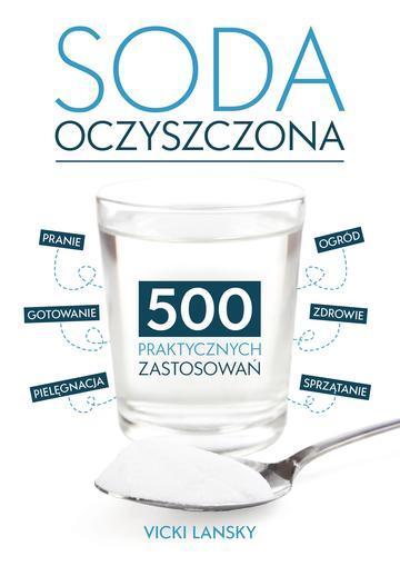 Soda Oczyszczona. 500 praktycznych zastosowań wyd. 2026