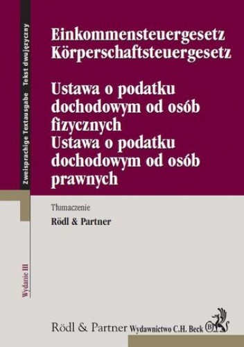 Ustawa o podatku dochodowym od osób fizycznych. Ustawa o podatku dochodowym od osób prawnych. Einkommensteuergesetz. Körperschaftsteuergesetz