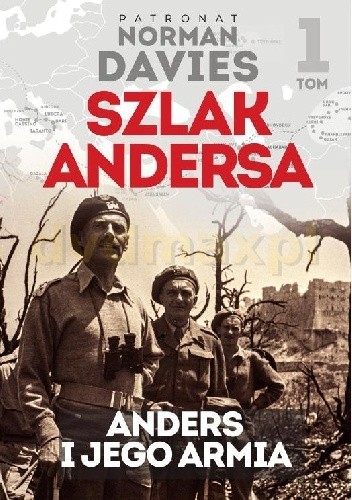 Anders i jego armia. Na szlaku nadziei z Normanem Daviesem